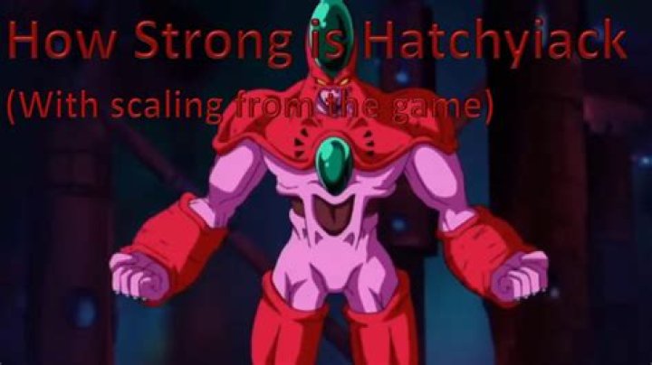 How strong is Hatchiyack?