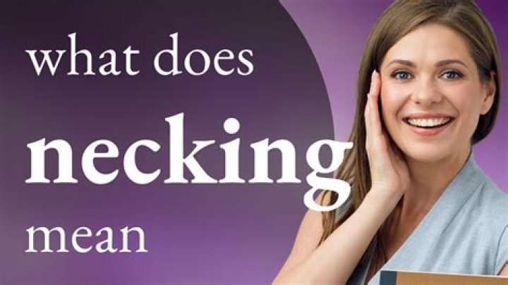 What does necking mean UK?
